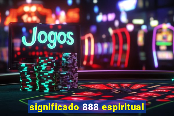 significado 888 espiritual